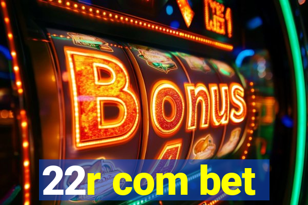 22r com bet